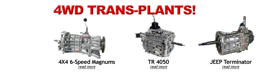 Upgrade to Modern 4WD Trans-plants